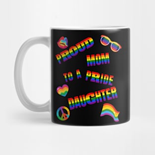 Proud Mom to a Pride Daughter Mug